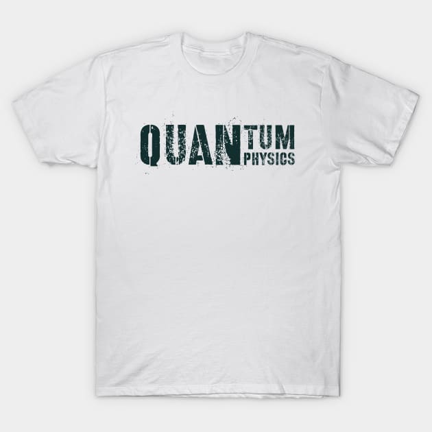 Quantum Physics T-Shirt by  Word Smith